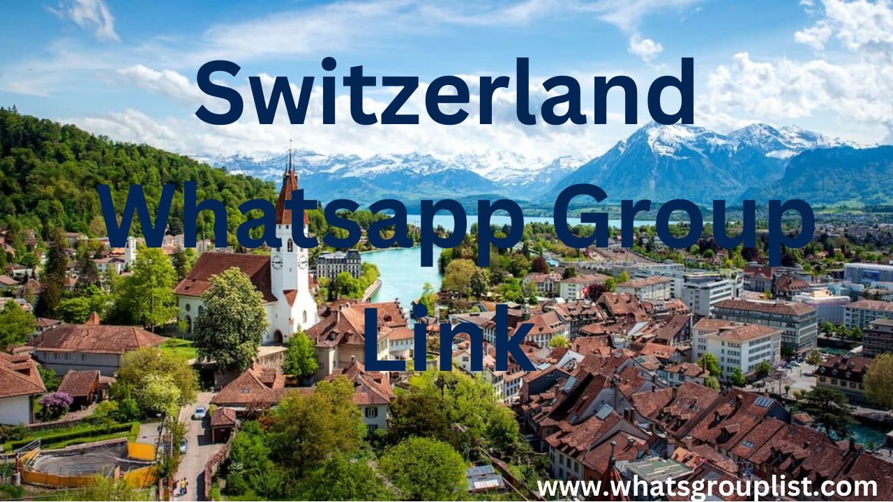 switzerland whatsapp group link