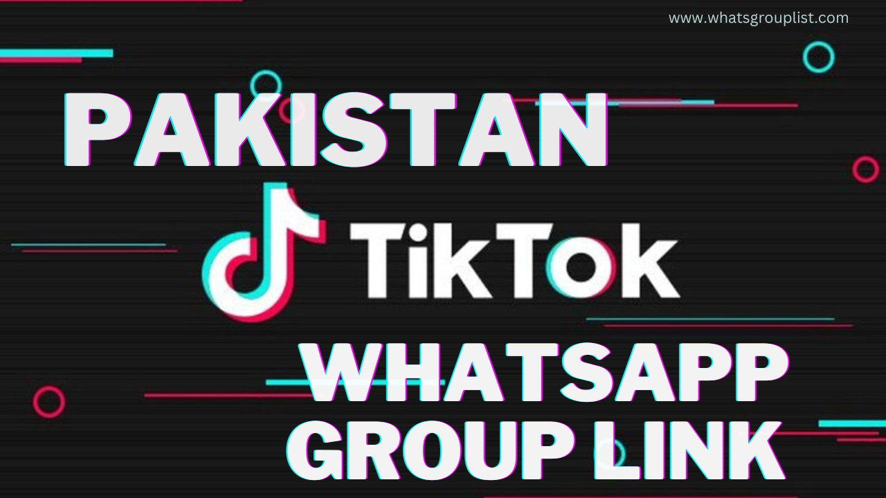 TikTok WhatsApp Group Link Pakistan