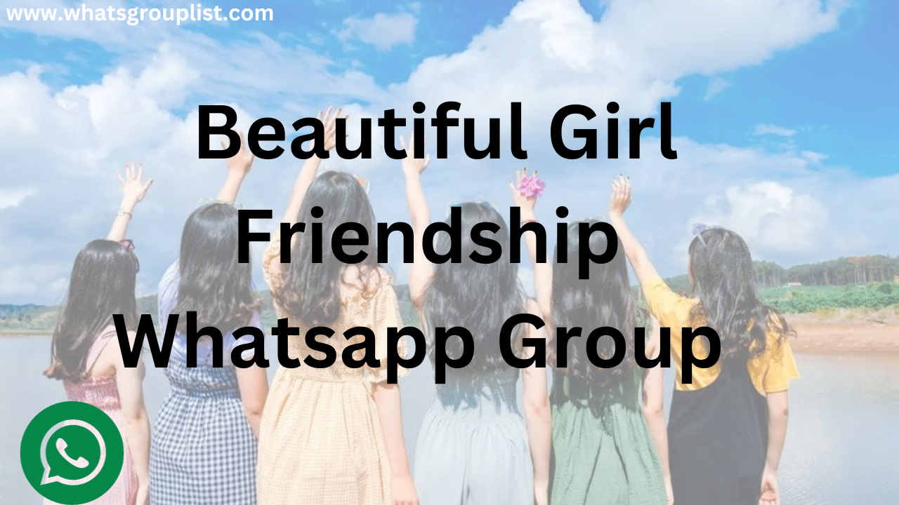 beautiful girl friendship whatsapp group link