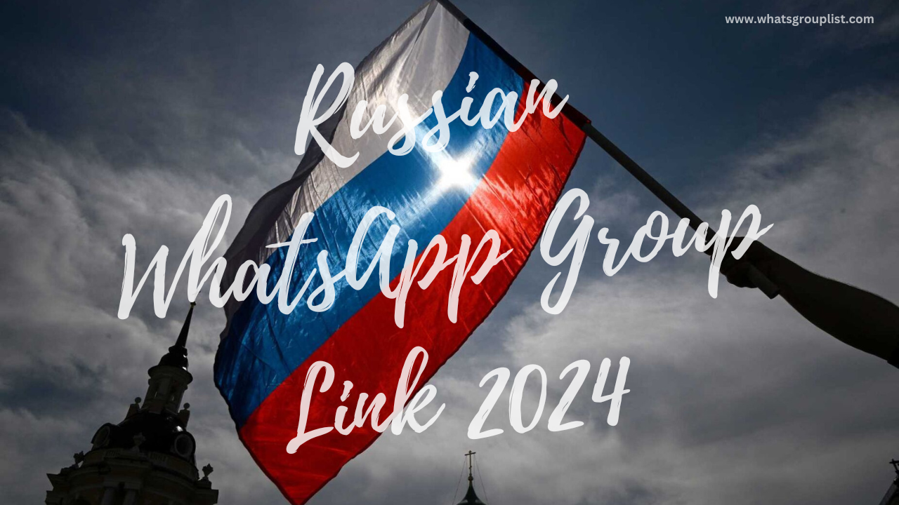 Russian WhatsApp Group Link 2024