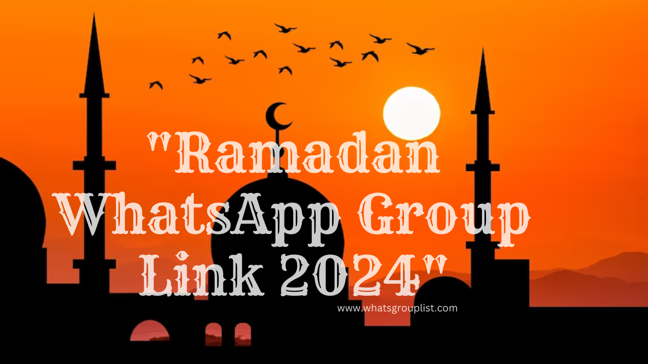 Ramadan WhatsApp Group Link 2024